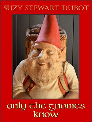 cover image of Only the Gnomes Know